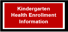 Kindergarten Health Enrollment Information