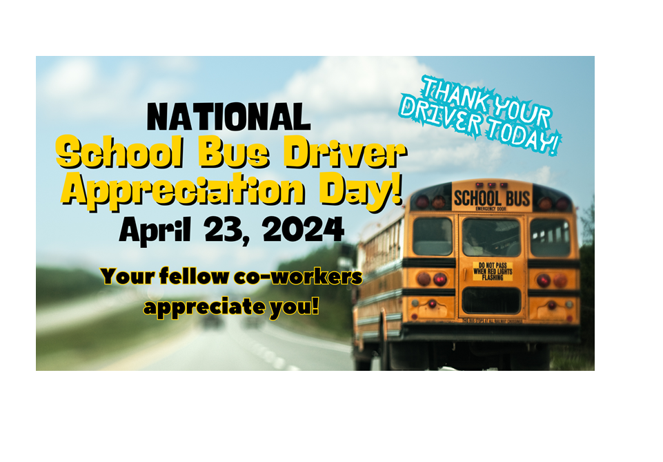 National School Bus Appreciation day - April 23, 2024 - thank your driver today!